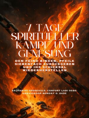 cover image of 7 TAGE SPIRITUELLER KAMPF UND GENESUNG--Den Feind binden, Pfeile siebenfach zurückgeben und Ihr Schicksal wiederherstellen